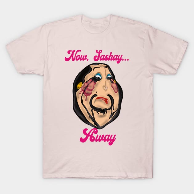 Sashay Away T-Shirt by ImageNation